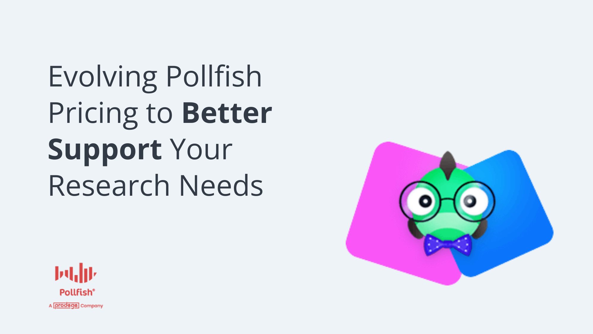 Evolving Pollfish Pricing To Better Support Your Research Needs